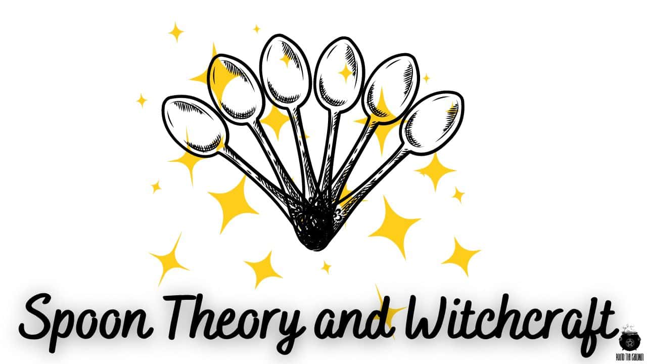 Are you a Spoonie Witch? [Podcast and Video]