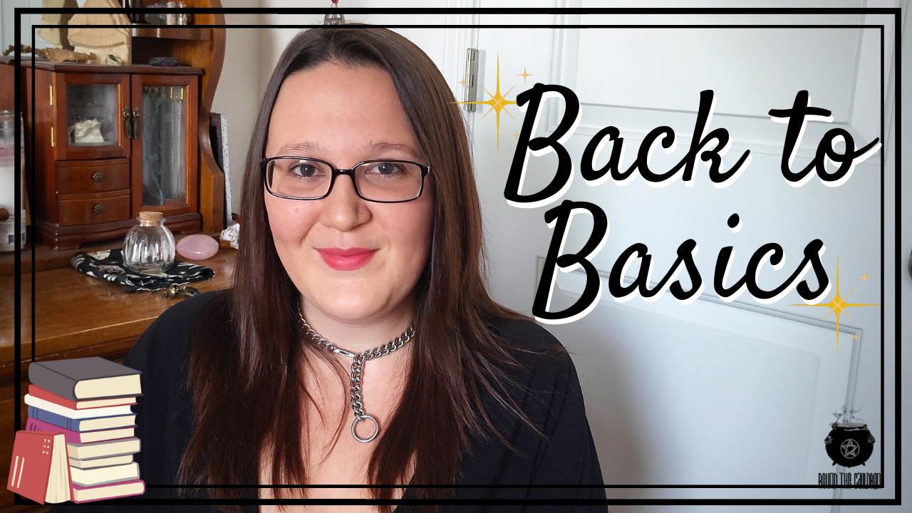 Go back to your witchy beginnings! || Revisiting the Basics of your Practice is GOOD for you! [Episode 127]